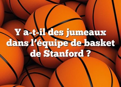 Y a-t-il des jumeaux dans l’équipe de basket de Stanford ?